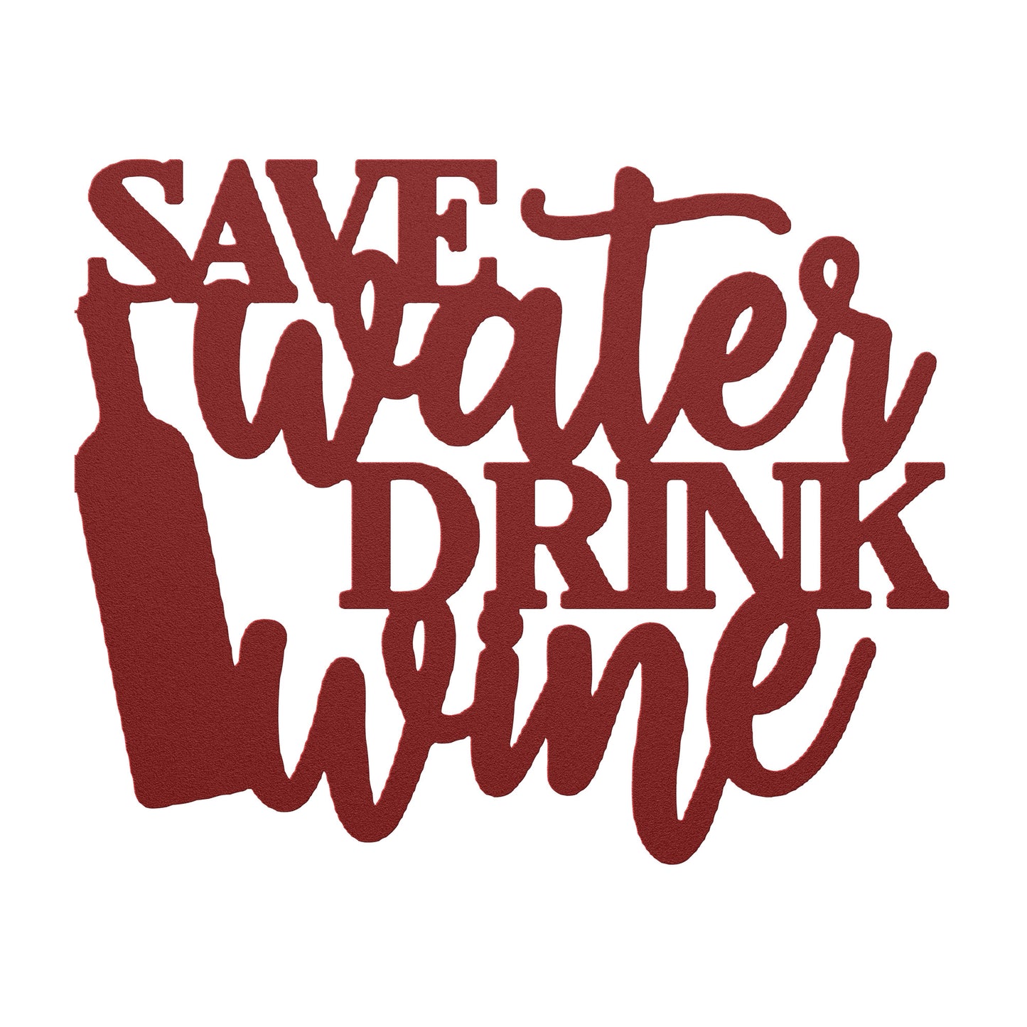 Save Water Drink Wine Metal Art