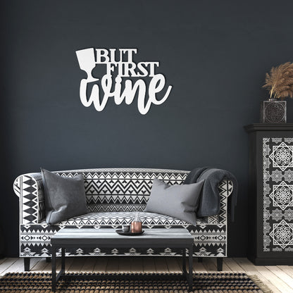 But First Wine Metal Art