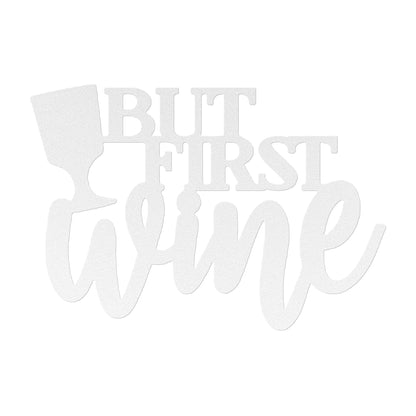 But First Wine Metal Art