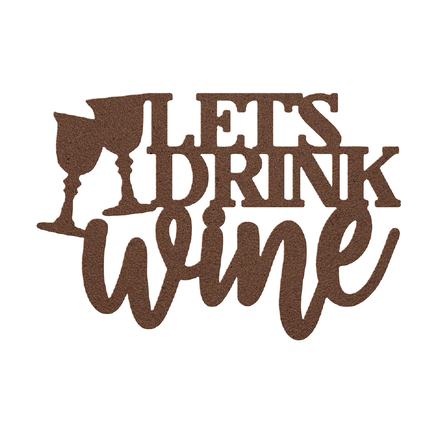 Let's Drink Wine Metal Art