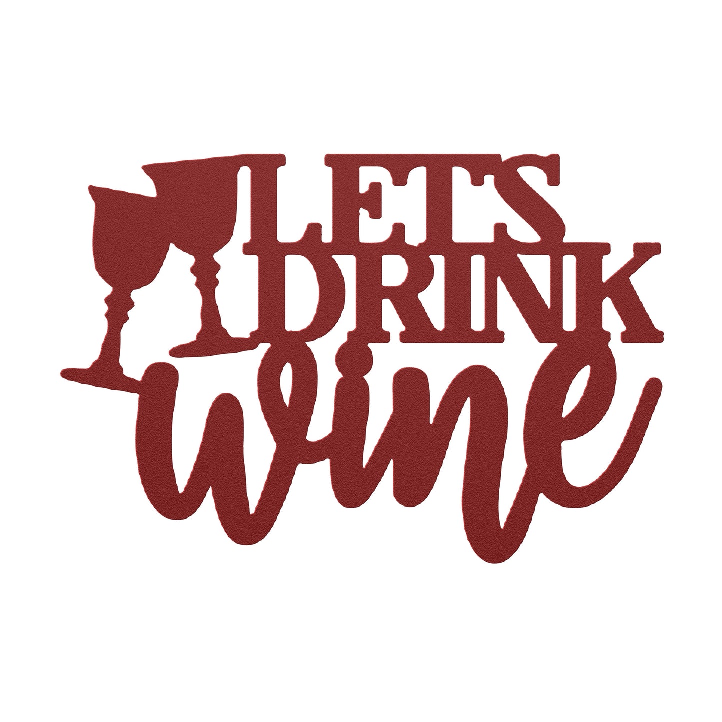 Let's Drink Wine Metal Art