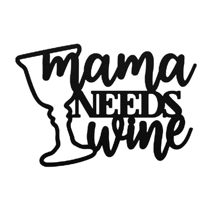 Mama Need Wine Metal Art
