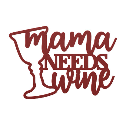 Mama Need Wine Metal Art!!