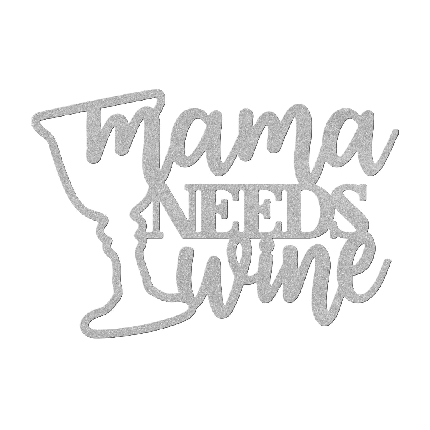 Mama Need Wine Metal Art!!