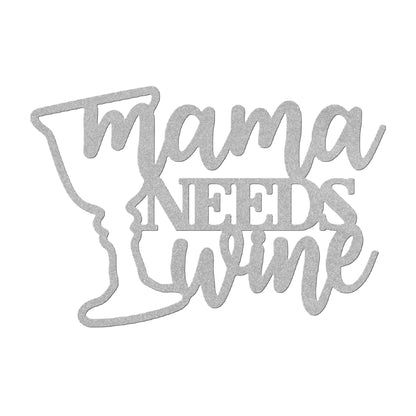 Mama Need Wine Metal Art!!