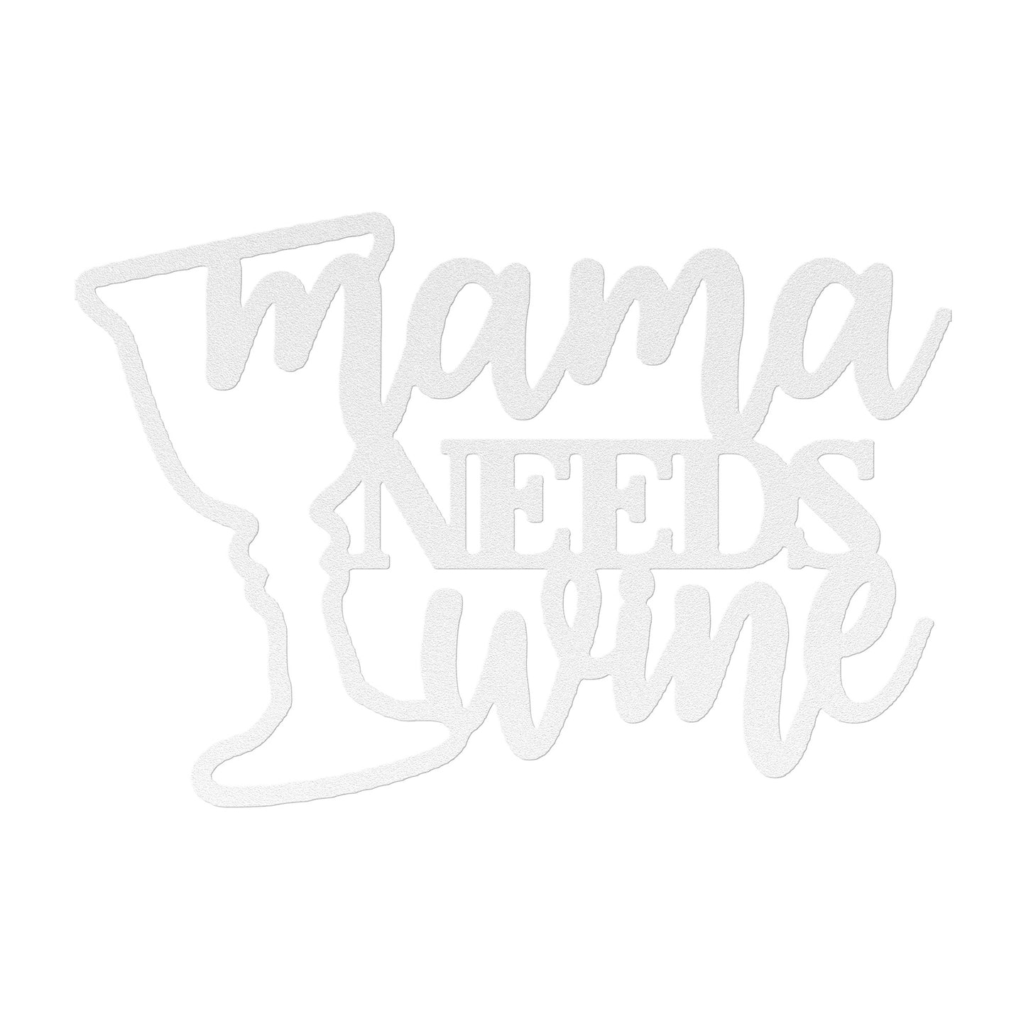 Mama Need Wine Metal Art!!