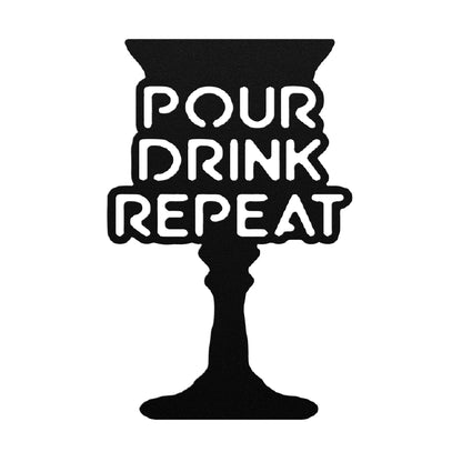 Pour Drink Repeat Metal Art