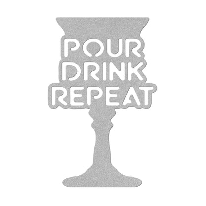Pour Drink Repeat Metal Art