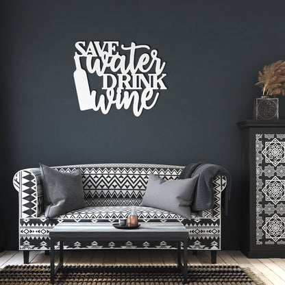 Save Water Drink Wine Metal Art